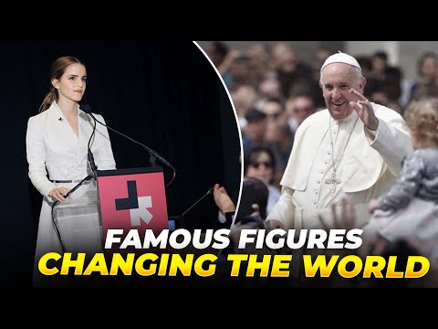 How Famous Figures Are Changing The World